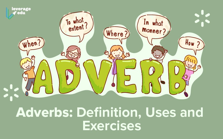 Adverbs: Meaning, Uses and Examples